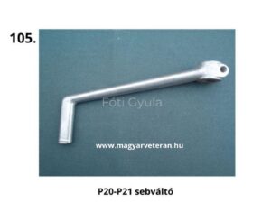 P20–P21 sebváltókar, masszív fém kivitel, Pannónia veterán motorkerékpár váltószerkezetéhez