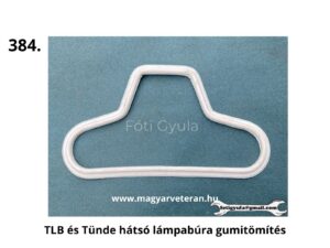 TLB és Tünde hátsó lámpabúra gumitömítés motorkerékpárhoz, veterán lámpa tömítő alkatrész