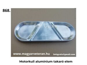 Motorkuli alumínium takaró elem préselt kivitelben, ovális formával és merevítő bordákkal, natúr alumínium felülettel