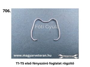 Pannonia T1 T5 első fényszóró foglalat rögzítő rugó fém rögzítőklipsz közelről