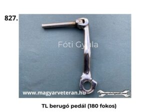 Pannonia TL berúgókar berúgó pedál 180 fokos kivitel veterán motor alkatrész